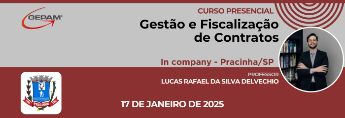 Curso Presencial (In company para Prefeitura de Pracinha/SP) - Gestão e Fiscalização de Contratos | 197