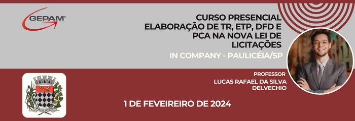 Curso Presencial (In Company para Prefeitura de Paulicéia/SP) - Elaboração de TR, ETP, DFD e PCA na Nova Lei de Licitações | 138