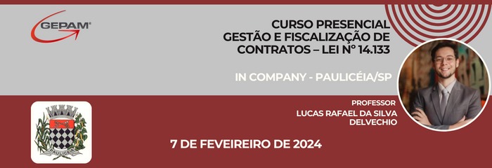 Curso Presencial (In Company para Prefeitura de Paulicéia/SP) – Gestão e Fiscalização de Contratos - Lei nº 14.133 | 140