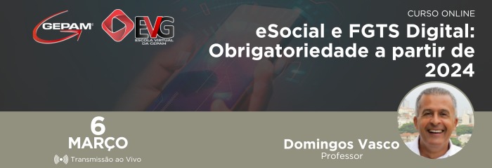 Curso Online - eSocial e FGTS Digital: Obrigatoriedade a partir de 2024 | 149