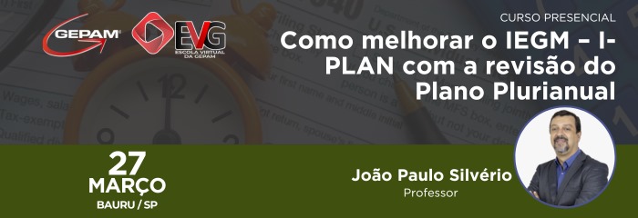 Curso Presencial (Bauru/SP) - Como melhorar o IEGM – I-PLAN com a revisão do Plano Plurianual | 154