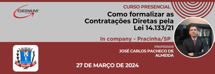 Curso Presencial (In company para Prefeitura de Pracinha) - Como formalizar as Contratações Diretas pela Lei 14.133/21 | 155