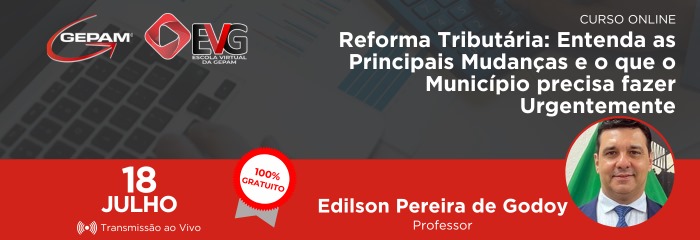 Curso Online - Reforma Tributária: Entenda as Principais Mudanças e o que o Município precisa fazer Urgentemente | 175