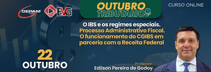 Curso Online (3°) - O IBS e os regimes especiais. Processo Administrativo Fiscal. O funcionamento do CGIBS em parceria com a Receita Federal | 265