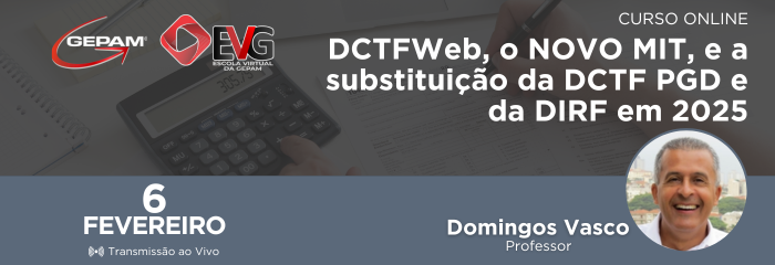 Curso Online - DCTFWeb, o NOVO MIT, e a substituição da DCTF PGD e da DIRF em 2025 | 203
