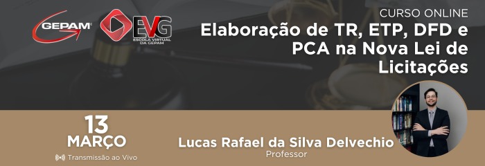 Curso Online - Elaboração de TR, ETP, DFD e PCA na Nova Lei de Licitações | 212