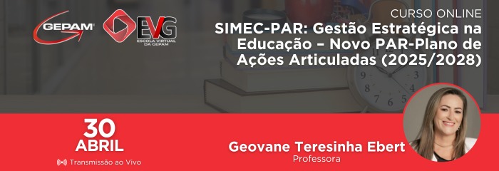 Curso Online - SIMEC-PAR: Gestão Estratégica na Educação - Novo PAR-Plano de Ações Articuladas (2025/2028) | 220