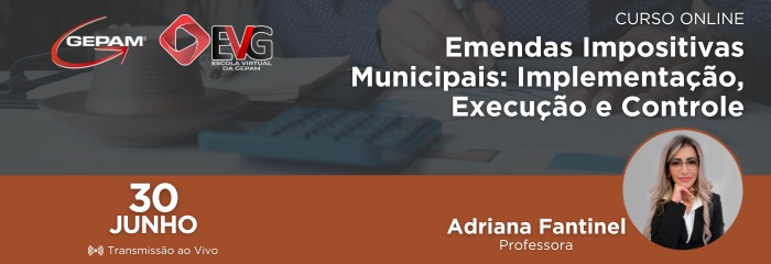 Curso Online - Emendas Impositivas Municipais: Implementação, Execução e Controle | 235