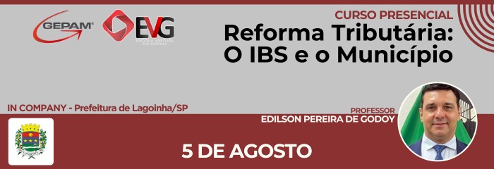 Curso Presencial (In company para Prefeitura de Lagoinha/SP) - Reforma Tributária: O IBS e o Município | 243