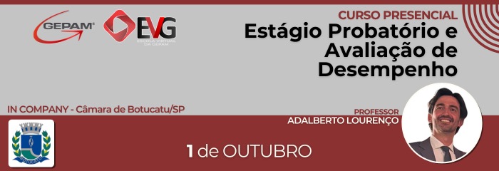 Curso Presencial (In company para Câmara de Botucatu/SP) - Estágio Probatório e Avaliação de Desempenho | 260