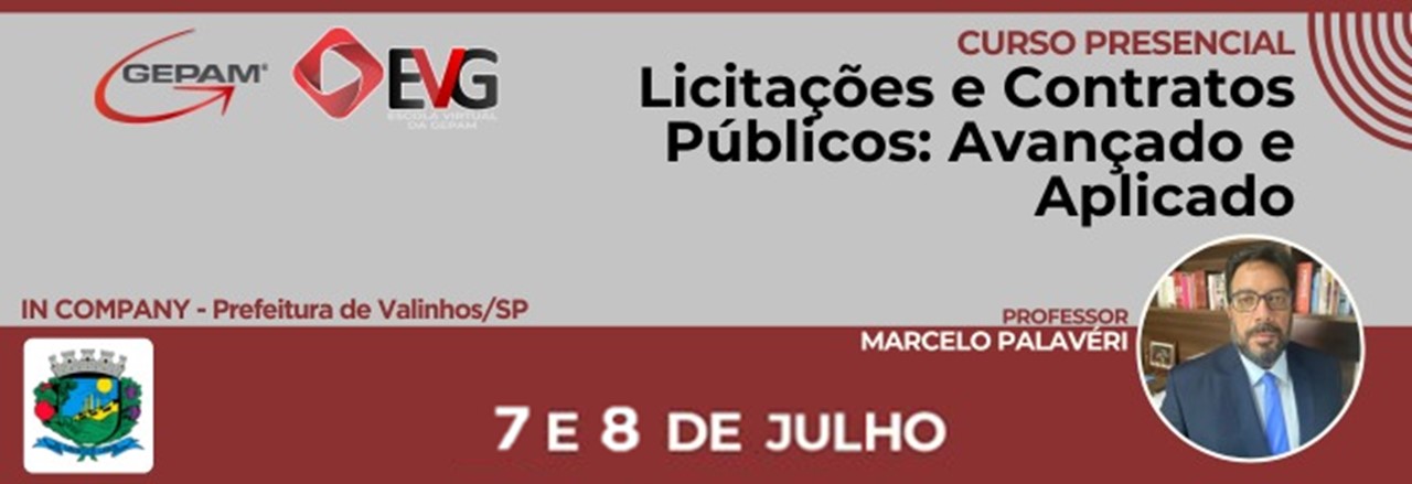 Curso Presencial (In company para Prefeitura de Valinhos/SP) - Licitações e Contratos Públicos: Avançado e Aplicado | 237