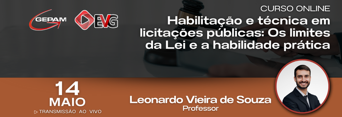 Curso Online - Habilitação e técnica em licitações públicas: Os limites da Lei e a habilidade prática