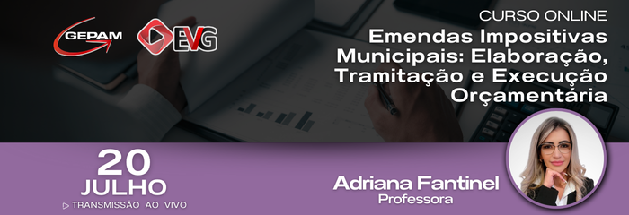 Curso Online - Emendas Impositivas Municipais: Elaboração, Tramitação e Execução Orçamentária