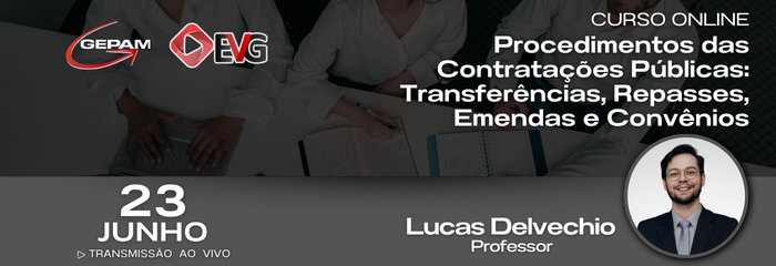 Curso Online - Procedimentos das Contratações Públicas: Transferências, Repasses, Emendas e Convênios