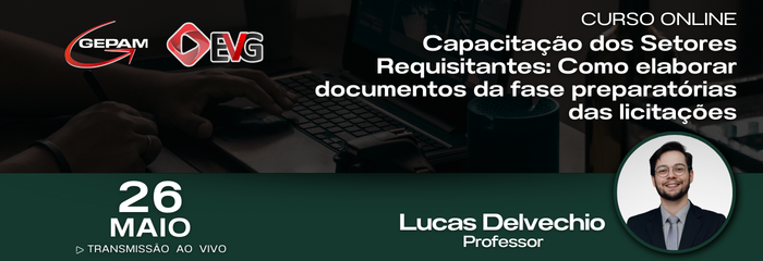 Curso Online - Capacitação dos Setores Requisitantes: Como elaborar documentos da fase preparatórias das licitações