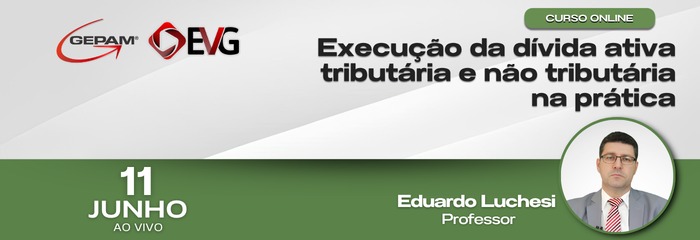 Curso Online - Execução da dívida ativa tributária e não tributária na prática