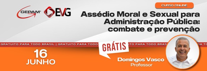 Curso Online - Assédio Moral e Sexual para Administração Pública: combate e prevenção (gravado)